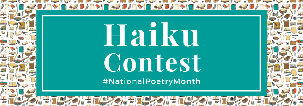 LPL is hosting a Haiku Contest during National Poetry Month